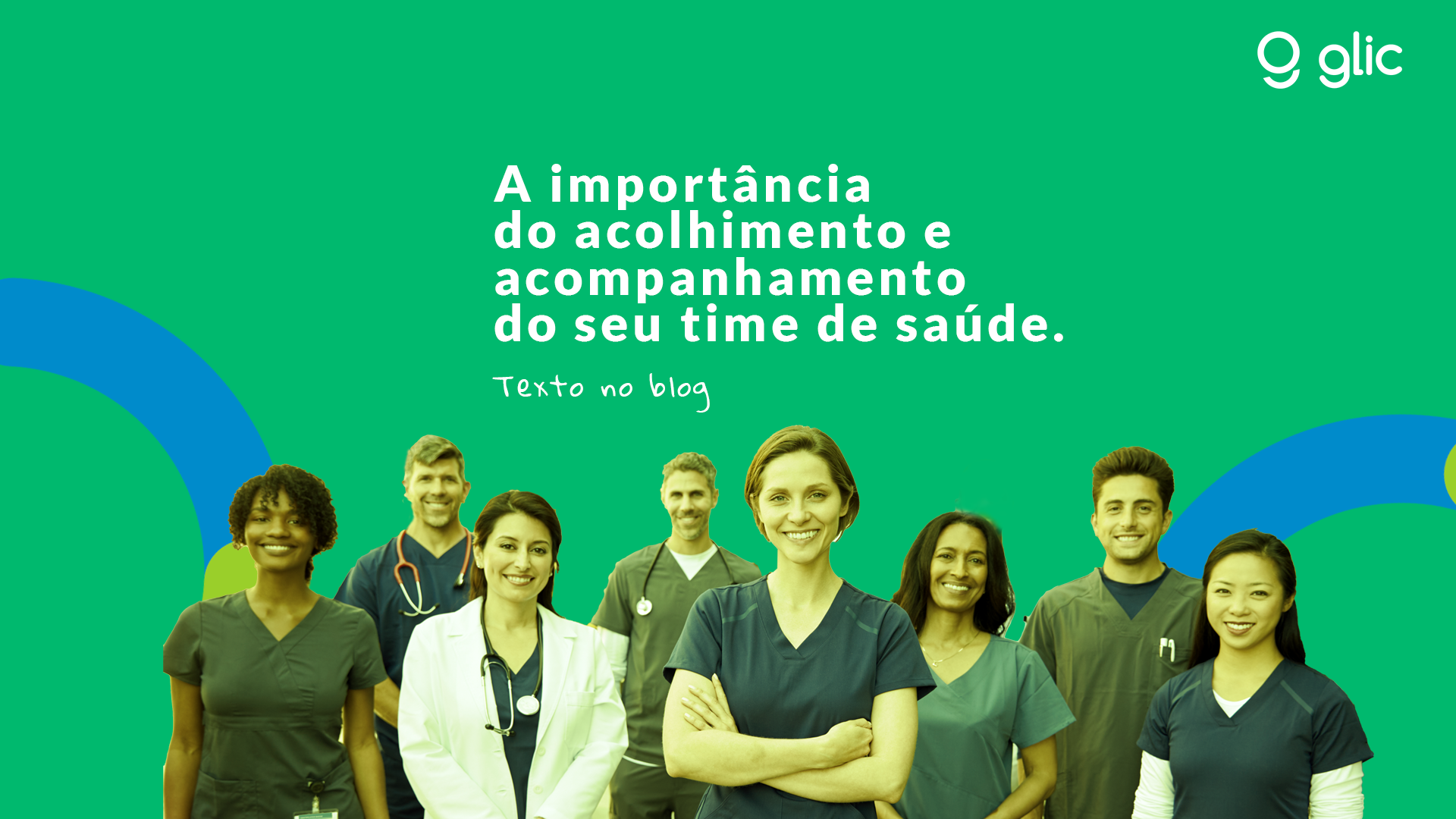 A importância do acolhimento e acompanhamento do seu time de saúde.